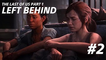 The Last of Us Part I PS5 ( LEFT BEHIND )  Gameplay Walkthrough part 2 No Commentary full HD 4K