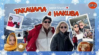 JAPAN SERIES EP2: TAKAYAMA&HAKUBA