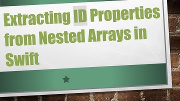 Extracting ID Properties from Nested Arrays in Swift