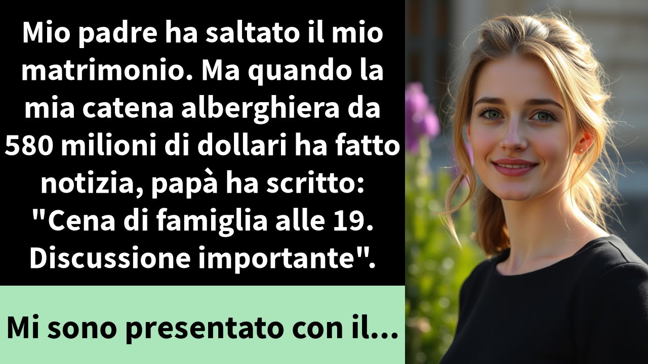 Mio padre ha saltato il mio matrimonio. Ma quando la mia catena alberghiera da 580 milioni di