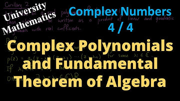 Complex Polynomials and Fundamental Theorem of Algebra