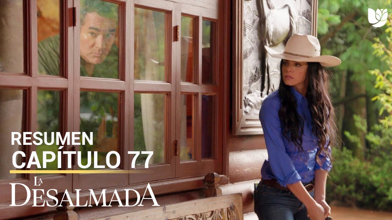 La Desalmada | Capítulo 77 - Resumen - YouTube