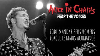 Alice In Chains - Fear The Voices (Legendado em Português)