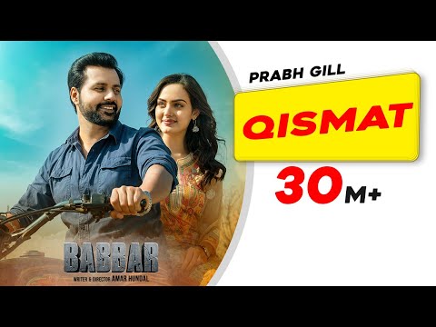 Qismat (Official Video) | Prabh Gill | Amrit Maan| Desi Crew| Babbar| Amar Hundal| New Punjabi Songs