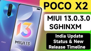 Poco X2 Miui 13.0.3.0 SGHINXM India Update New Update Status & Release New Timline |