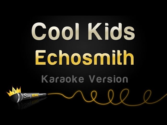 Echosmith - Cool Kids (Karaoke Version) class=