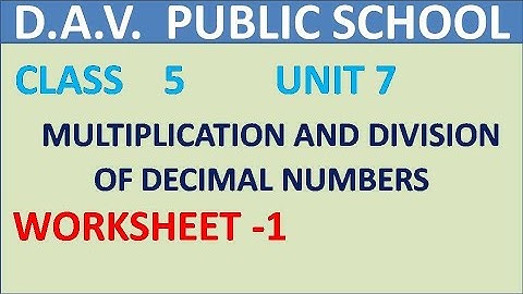 DAV | ClASS 5 | MULTIPLICATION AND DIVISION OF DECIMAL NUMBERS | WORKSHEET -1 | MATHS |  UNIT 7 |