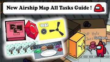 NEW AIRSHIP MAP ALL TASKS COMPLETE GUIDE & TIPS ! AMONG US