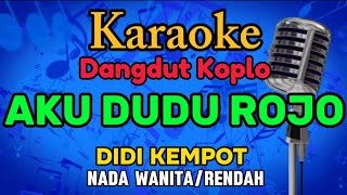 AKU DUDU ROJO~Didi Kempot~Karaoke Dangdut Koplo Nada Wanita/Rendah @CITRAGREENTv