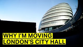 Why Im Moving Londons City Hall