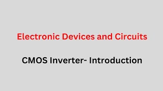 EDC - Introduction to CMOS inverter#cmos