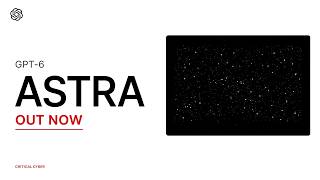 GPT-6 Astra Is Out — OpenAI’s First Critical Cyber Model