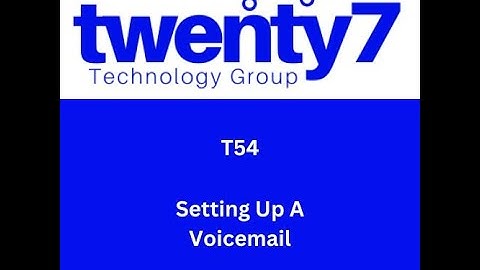 T54: Setting up Voicemail on a Yealink T54 Verizon OneTalk Device