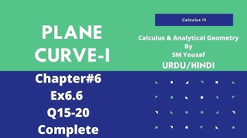Chapter#6|Ex 6.6 Q 16-20Plane Curves I| Calculus By SM Yousaf| Calculus III |lecture #8|Urdu/Hindi