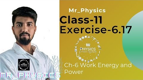 CLASS-11 (Chapter-6)(EXERCISE-6.17)