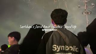 Sarkhan & Javid Amir - Gəlmə (Speed Up)