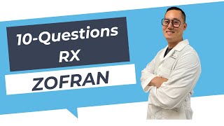 10-Questions RX: Zofran