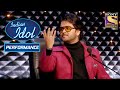 Ankush ने Judges का दिल जीता | Indian Idol Season 10