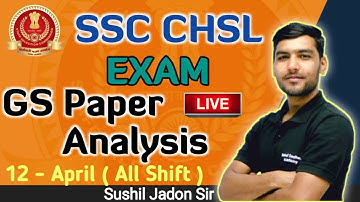 12 April - All Shift SSC CHSL 2020 ANALYSIS | SSC CHSL Tier-1 GS Analysis By Sushil Jadon Sir