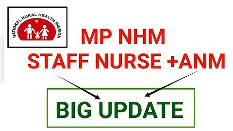MP NHM - STAFF NURSE + ANM - OFFICIAL UPDATE - जल्दी देखो