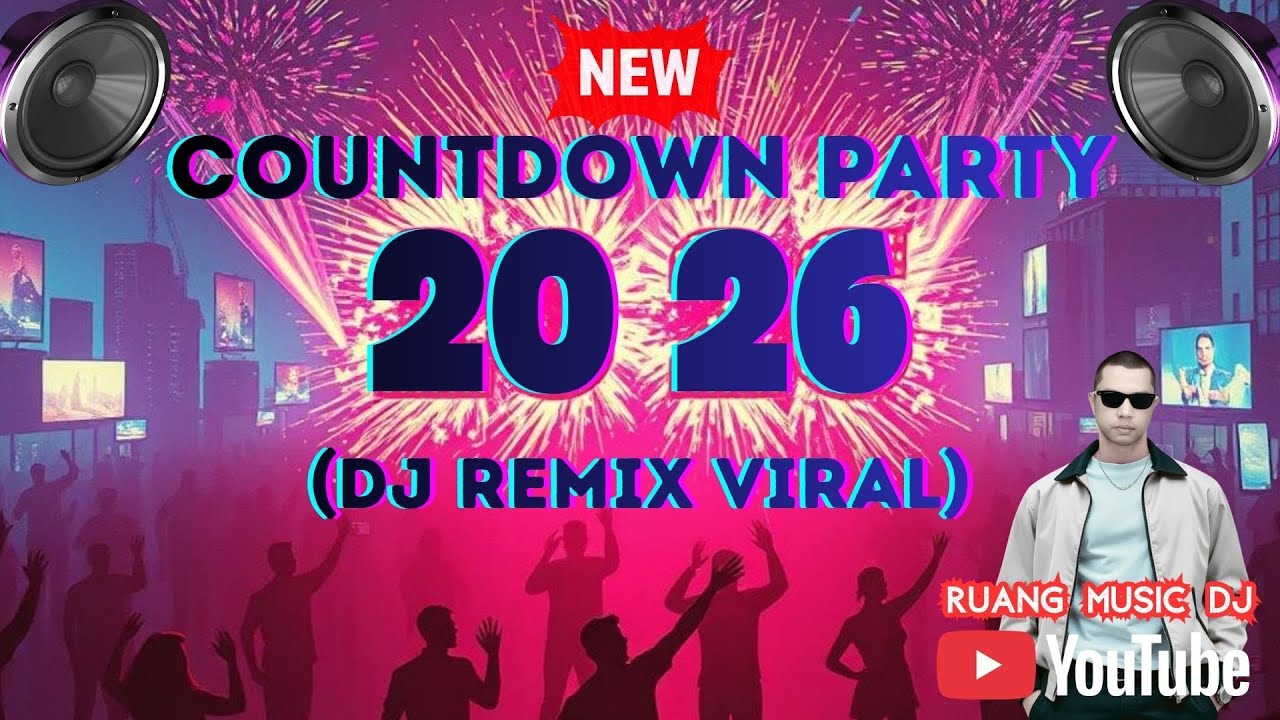 DJ REMIX VIRAL TERBARU || COUNTDOWN PARTY 2026