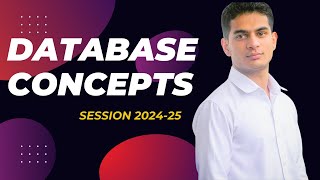 Database Concepts  - DBMS | Chapter 5 | Class 12 Computer Science with Python | Session-2024-25