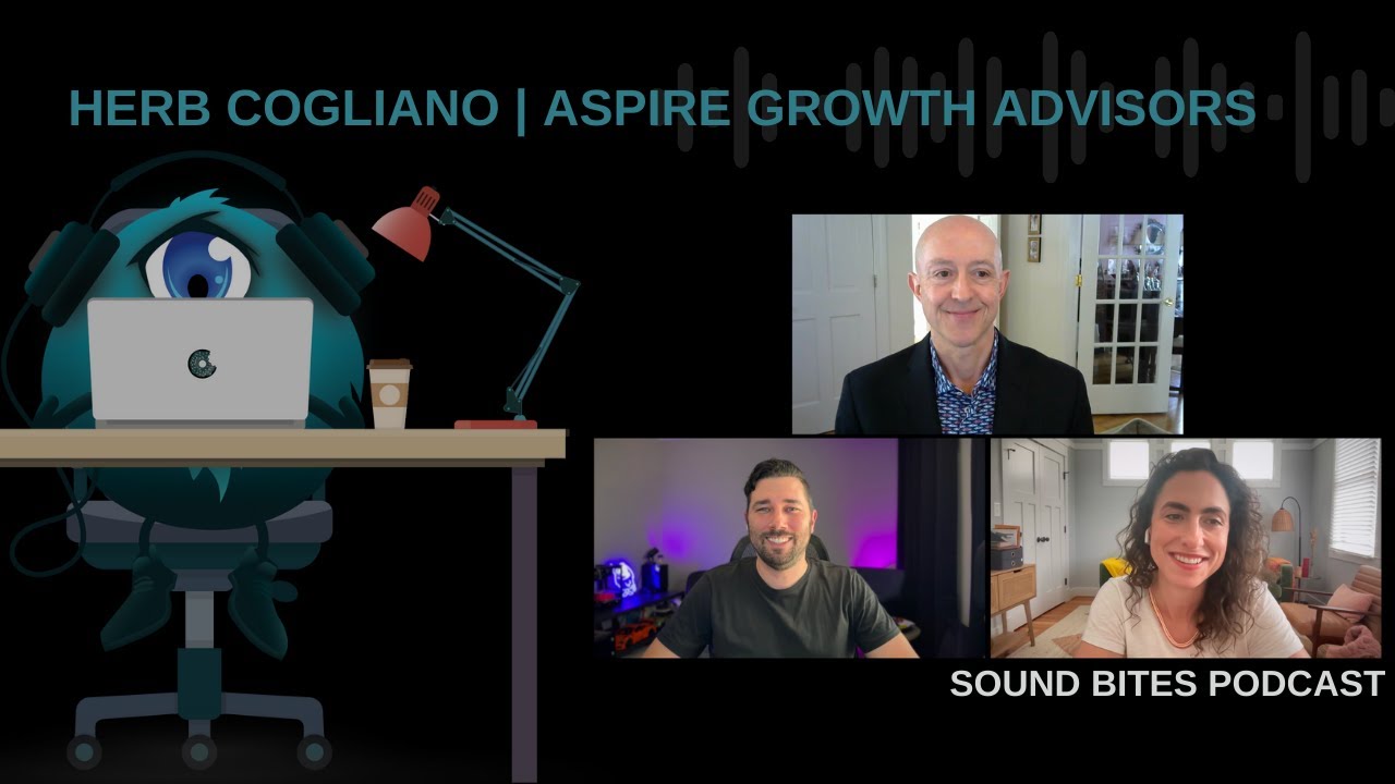 Sound BITES: E38 - Herb Cogliano | Aspire Growth Advisors