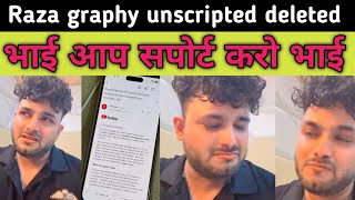 Raza Graphy Unscripted Channel Deleted भाई को ज्यादा से ज्यादा सपोर्ट करो Raza Graphy Channel 