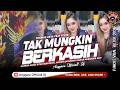 FUNKOT TAK MUNGKIN BERKASIH [ THOMAS ARYA FEAT YELSE ] BY ANGGARA OFFICIALL DJ