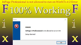 [FIX] InPage 3 Professional is not allowed to run on WinNTx 6 2 Error Solved Inpage Error 100% Fix
