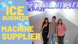 ICE MACHINE BUSINESS SUPPLIER⎮COMMERCIAL AND INDUSTRIAL⎮SNOWMAN PHIL⎮JOYCE YEO