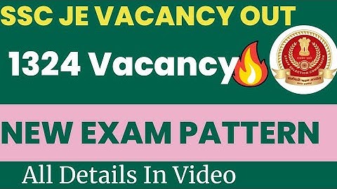 SSC JE  1324 VACANCY OUT New Exam Pattern Negative Marking Degree Diploma Civil ElectricalMechanical