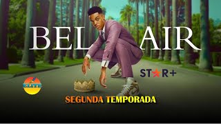 BEL-AIR 2ª TEMPORADA  QUANDO CHEGA NO STAR PLUS? 