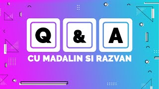 [Live] Q & A, adica raspunsuri si intrebari