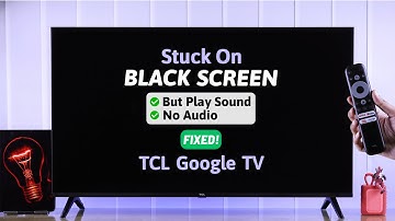 Fix- TCL Google TV Black Screen No Picture Only Sound!
