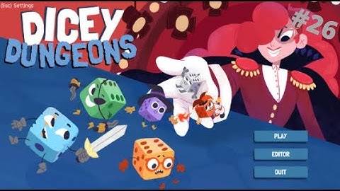 Parallel Universe, The Robot  |  Dicey Dungeons