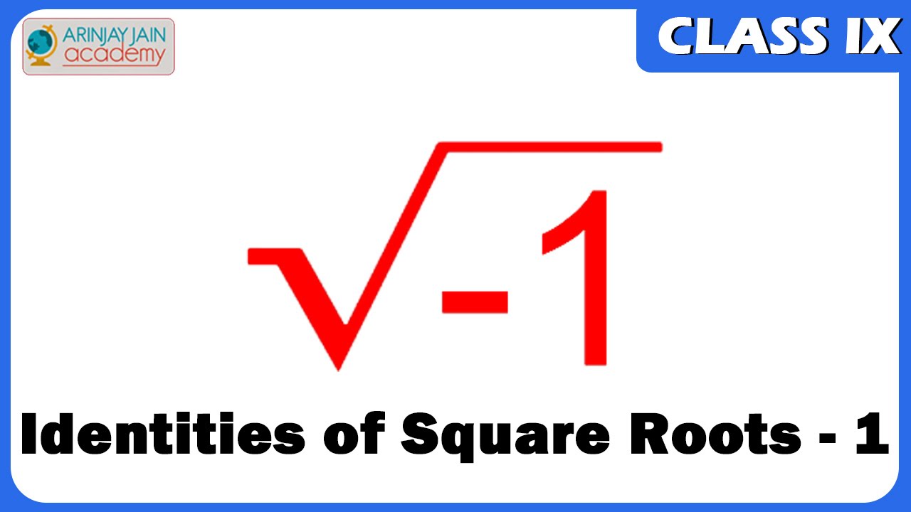 Identities of Square Roots - 1 - Maths - Class 9/IX - ISCE,CBSE - YouTube