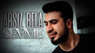 Arsız Bela Sevme