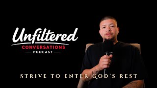 Unfiltered conversations - Ep.3 Striving to enter eternal rest. #faith #podcast
