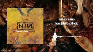 Nine Inch Nails - Burn [Black Acid Edit]