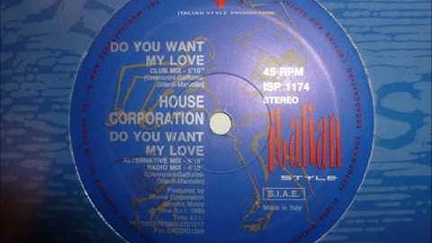 House Corporation - Do You Want My Love