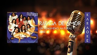 Video thumbnail of "Ráfaga - Ráfaga de amor - Karaoke"