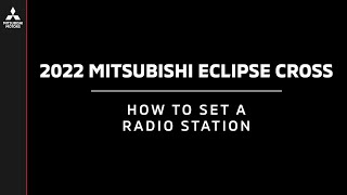 2022 Mitsubishi Eclipse Cross | How to Set a Radio Station