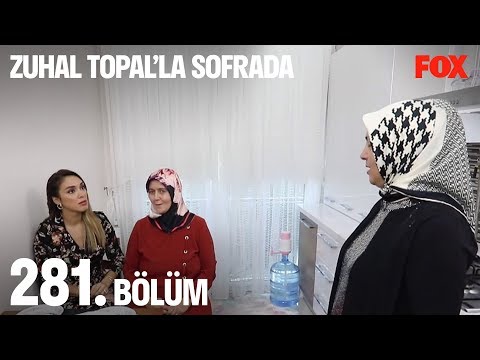 Zuhal Topal'la Sofrada 281. Bölüm