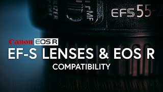 EF-S Lenses with Canon EOS R & Sample Footage. Should you use them? | EOS R