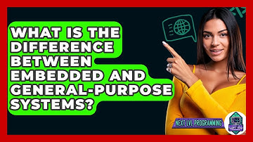 What Is The Difference Between Embedded And General-purpose Systems? - Next LVL Programming