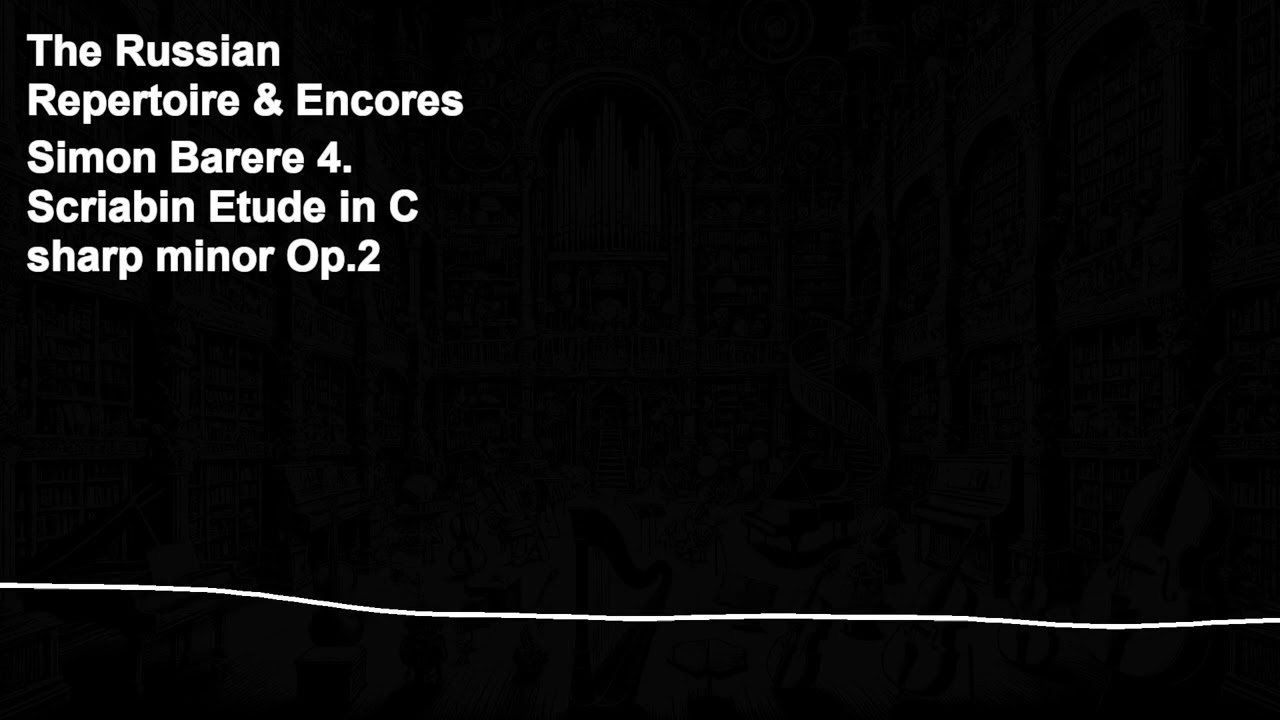 The Russian Repertoire & Encores Simon Barere 4  Scriabin Etude in C sharp minor Op 2
