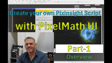 Build your own Script in Pixinsight with Pixelmath UI - Part-1