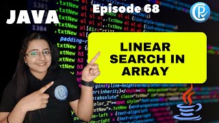 Linear Search in Arrays | Application of Linear Search | JAVA for Beginners in Hindi | Episode  68