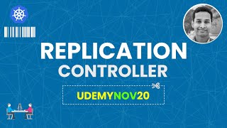 Replication Controller in Kubernetes | Coupon: UDEMYNOV20 | Udemy: Kubernetes Made Easy